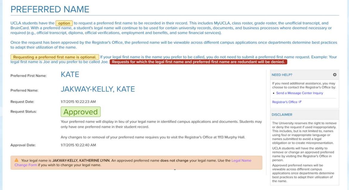 UCLA students have the option to request a preferred first name to be recorded in their record. This includes MyUCLA, class roster, grade roster, the unofficial transcript, and BruinCard. With a preferred name, a student's legal name will continue to be used for certain university records, documents, and business processes where deemed necessary or required (e.g., official transcript, diploma, official verifications, employment and benefits, and some financial services). 