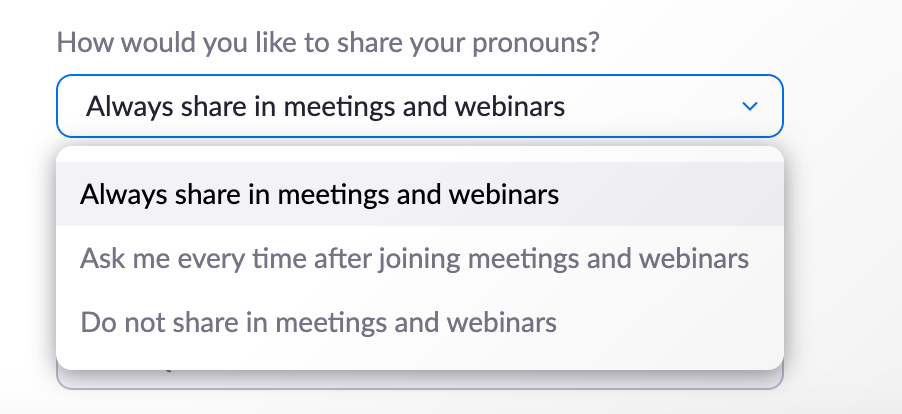 Screenshot from a Zoom profile, web version. This highlights the three options for sharing pronouns: always, never, or ask each time.
