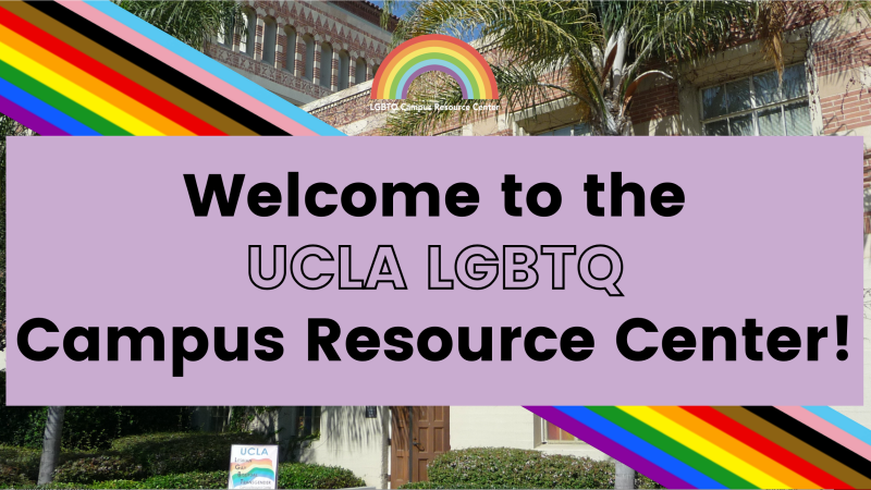 Thumbnail for a welcome video. Text reads: "Welcome to the UCLA LGBTQ Campus Resource Center!"